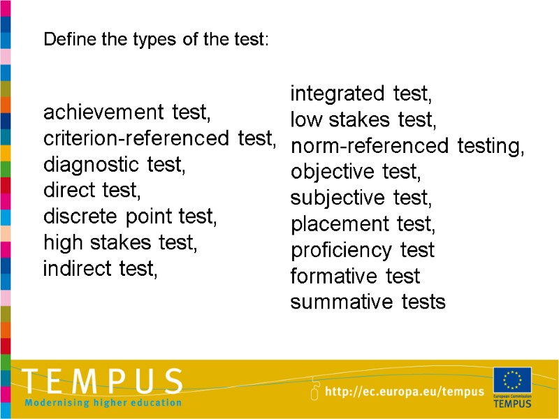 Define the types of the test:   achievement test,  criterion-referenced test, 